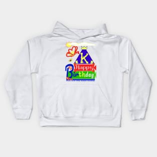 Happy Birthday Alphabet Letter (( K )) You are the best today Kids Hoodie